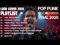 Download Lagu Kumpulan Lagu Cover Pop Punk/Rock Energi 2025 | Viral Tiktok | BEGITU INDAH | TABOLA BALE | TOPENG