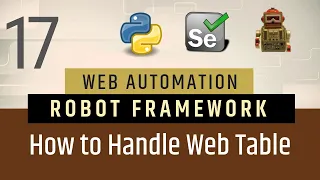 Part 17 - How to Handle Table in Robot Framework Selenium with Python
