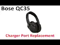 Tutorial How To Repair Replace Broken Not Charging Charger Port Bose QuietComfort QC35