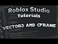 The Difference Between Vector3 and CFrame Roblox Beginner to Advanced Tutorial
