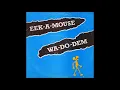 Eek A Mouse - Wa Do Dem