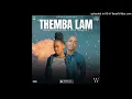 Download Lagu Wanna x Lisa - Themba Lam(Prod By WozaNayoLira \u0026 WashamuciQ)