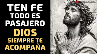 Ten Fe, todo es pasajero y Dios siempre te acompaña! 🕊️✨
