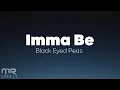 Download Lagu The Black Eyed Peas - Imma Be (Lyrics)