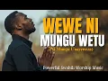 Lagu Wewe Ni Mungu Wetu ni Mungu Unayeweza - Martha Baraka (Cover) | Deep Swahili Worship