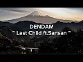 Download Lagu Last Child ft.Sansan - Dendam (Unofficial Lyrics Videos)