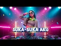 Lagu SUKA-SUKA AKU 💃 | Remix Dangdut Koplo Genit Cuek 2025 | Lagu Cewek Bebas Pede \u0026 Goyang Asik🔥