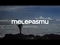 Download Lagu Melepasmu - Felix Irwan Cover | Lirik Lagu