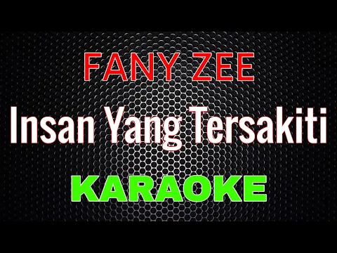 Download MP3 Fany Zee - Insan Yang Tersakiti [Karaoke] | LMusical