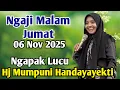 NGAJI MALAM JUMAT 06 NOV 2025 BERSAMA USTADZAH MUMPUNI HANDAYAYEKTI TERBARU 2025