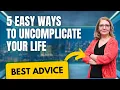 5 easy ways to uncomplicate your life S1 EP1