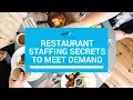 5 Restaurant Staffing Secrets to Meet Peak Demand Learn2Serve