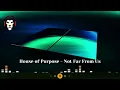House of Purpose - Not Far From Us