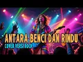 ANTARA BENCI DAN RINDU - Ratih Purwasih | Cover versi Rock oleh Music Asikk