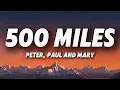500 Miles - Peter Paul and Mary