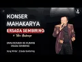 Lagu Konser Mahakarya Ersada Sembiring | Ersada Sembiring - Emas Ndabuh Ku Kubang (Lagu Karo Legendaris!)