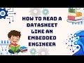 How to Read a Datasheet Like an Embedded Engineer