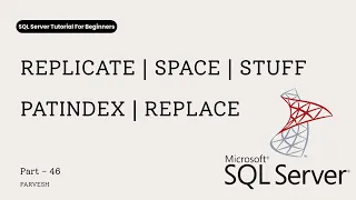 46 REPLICATE SPACE PATINDEX REPLACE STUFF Functions Tutorial For Beginners