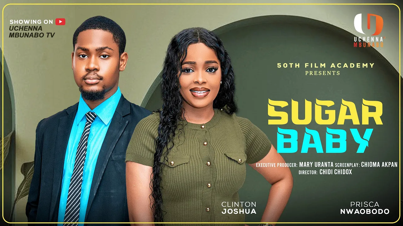Sugar Baby - Clinton Joshua, Prisca Nwaobodo — Nollywood