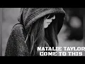 Download Lagu Natalie Taylor - Come to This