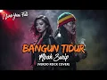 MBAH SURIP - BANGUN TIDUR (COVER ROCK)