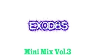 dj exodus mini mix vol 3