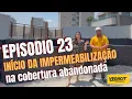 Download Lagu COBERTURA ABANDONADA - EP 23 - TEMOS IMPERMEABILIZAÇÃO E PISO VINÍLICO!