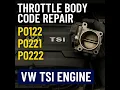 Throttle Body Code Repair P0122 P0221 P0222 on VW TSI Engine