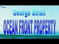 George Strait    Ocean Front Property Lyrics
