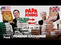 US vs UK Papa Johns Foreign Exchange Food Wars
