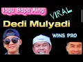 Download Lagu lagu Bapa Aing Dedi Mulyadi -suara dari rakyat - PRO KDM - Jawa Barat istimewa