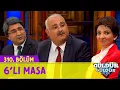 Lagu 6'lı Masa - 310.Bölüm (Güldür Güldür Show)