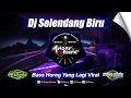 Lagu DJ SELENDANG BIRU - BASS HOREG CEK SOUND YANG KALIAN CARI