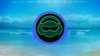 Download Owl City \u0026 Carly Rae Jepsen - Good Time (DJ JAX Remix) MP3