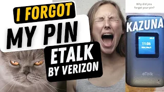 I Forgot my Pin on my eTalk by Verizon - Kazuna Flip Phone
