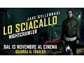 Video di Lo Sciacallo - Nightcrawler - Trailer Ufficiale Italiano