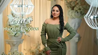 Hrachuhi Bangoyan - Sut e