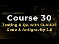 Course 30 Testing and Quality Assurance Vibe Coder s Safety Net with CLAUDE Code Antigravity 2 0
