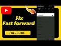 How to Fix Fast forward on YouTube