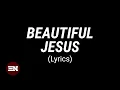 Download Lagu Beautiful Jesus lyrics | Passion ft Chidima