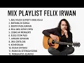 Download Lagu FELIX IRWAN FULL ALBUM || MIX PLAYLIST TERBAIK 2025