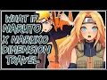 What If Naruto X Naruko Dimension Travel