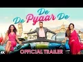 Download Lagu De De Pyaar De Official Trailer | Ajay Devgn, Tabu, Rakul Preet Singh | Akiv Ali