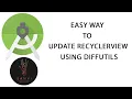 Easy way to update Recycler View with DiffUtils in Android Studio Hindi