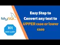 How to Convert Text From Lower Case to Upper Case in MySQL Upper Case to Lower Case Letter In MySQL