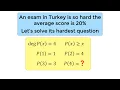 Solving an incredibly difficult question from Turkey