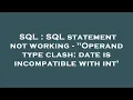 SQL SQL statement not working - Operand type clash date is incompatible with int