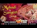 Download Lagu Mehndi \u0026 Sangeet Songs - JUKEBOX | Ishtar Music