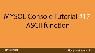 MYSQL Console Tutorial Using the ASCII function in MYSQL