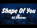Download Lagu Ed Sheeran - Shape of You (Lyrics), Lady Gaga, Bruno Mars Die With A Smile, Lana Del Rey, Miley Cyru